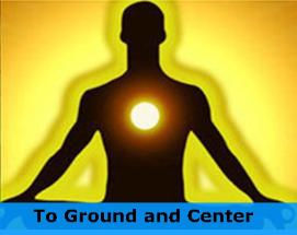 How to ground and center